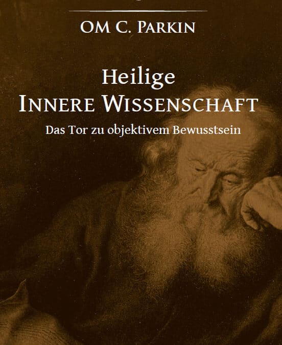 Heilige INNERE WISSENSCHAFT – Das Tor zu objektivem Bewusstsein